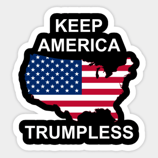 keep america trumpless for everyone Sticker